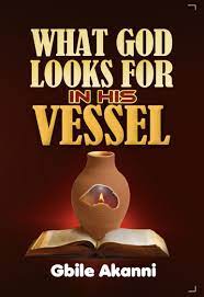 What God Looks For In His Vessel